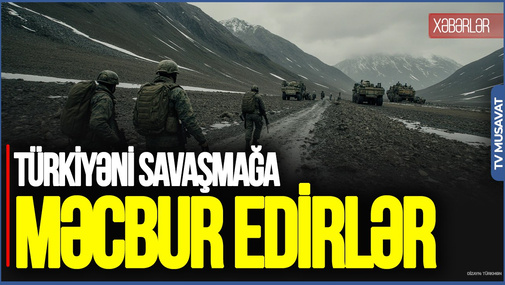 “Türkiyəni məcbur edirlər ki, savaşa girsin” – Tural Abbaslı