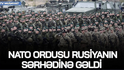 Rusiya üçün DƏHŞƏT! NATO ordusu Rusiyanın SƏRHƏDİNƏ gəldi, bazalar HƏDƏF alındı, kəndlər ƏLDƏN ÇIXDI