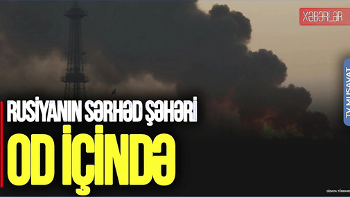 Rusiyanın sərhəd şəhəri OD içində: neft stansiyası VURULDU, Krım təkrar BOMBALANDI – CANLI