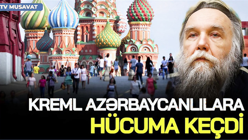 Kreml azərbaycanlılara HÜCUMA KEÇDİ: Putinin ideoloqu millətimizi TƏHQİR ETDİ: “Toksiklər...”
