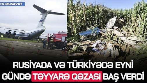 TƏCİLİ: Rusiyada və Türkiyədə eyni gündə TƏYYARƏ QƏZALARI: Ərdoğandan iki liderə XƏBƏRDARLIQ!