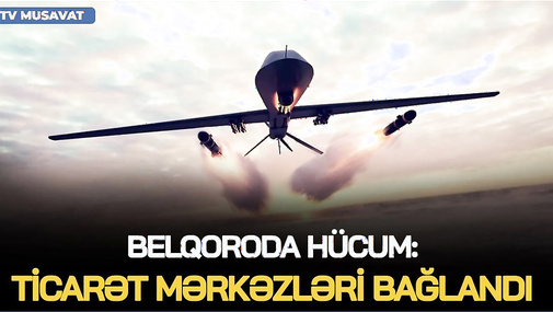 Belqoroda hücum: Ticarət mərkəzləri BAĞLANDI, NATO Rusiya PUA-larını VURUR