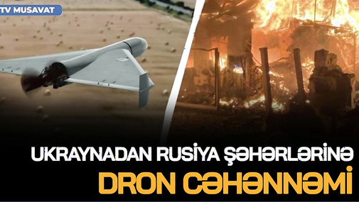Ukraynadan Rusiya şəhərlərinə DRON CƏHƏNNƏMİ,Rusiya sərhədində DƏHŞƏTLİ HAZIRLIQ:40 MİN ƏSGƏR HAZIR!