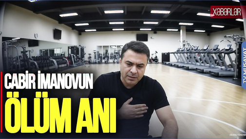 Cabir İmanovun ÖLÜM ANI: Hadisə şahidi danışdı, TƏBİB və qardaşı AÇIQLAMA yaydı – “Ana Xəbər”