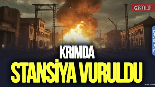 Ukraynadan XÜSUSİ ƏMƏLİYYAT: Krımda stansiya VURULDU, Kremldən ŞOK iki tələb - CANLI
