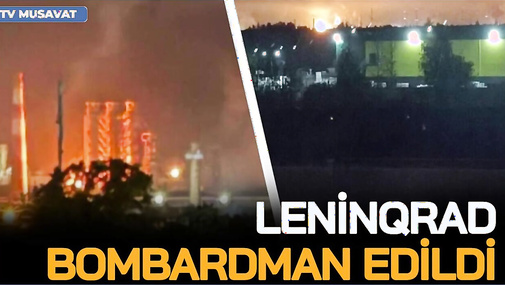 Leninqrad BOMBARDMAN edildi - Rusiyanın ən böyük zavodu VURULDU - "Ana Xəbər"