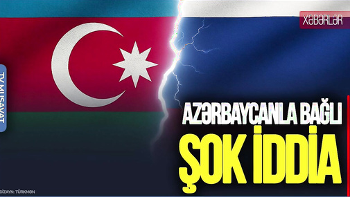 Rusiyadan Azərbaycanla bağlı ŞOK iddia: Qərbin PLANLARI var, məqsəd... – “Ana Xəbər”