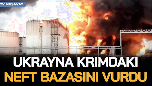 Krım OD İÇİNDƏ! Ukrayna Rusiyanın başına OD ƏLƏYİR -neft bazası VURULDU, savaş ŞİDDƏTLƏNDİ!