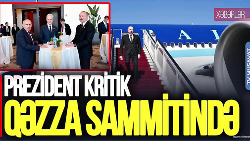Prezident KRİTİK Qəzza sammitində: Paşinyan və ərəb liderlərlə bir arada - CANLI