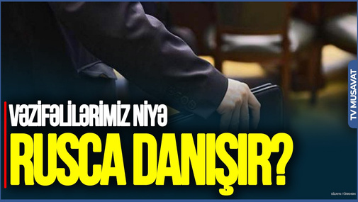 Azərbaycanın "rusdilli" adlandırılması bizim GÜNAHIMIZDIR: Vəzifəlilərimiz niyə rusca DANIŞIR? - Əli Mustafadan TƏHLİL