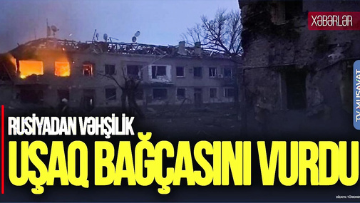 Rusiyadan VƏHŞİLİK: Uşaq bağçasını VURDU, ölən və yaralılar var, Moskvada BOMBA həyəcanı