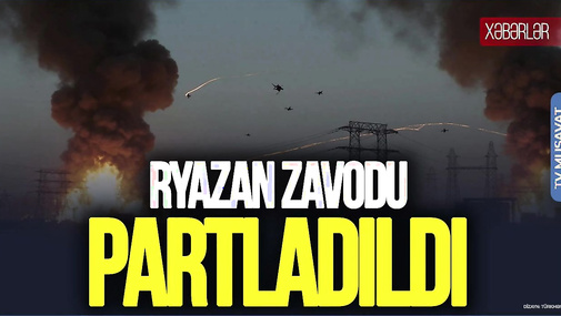 Rusiyaya GÜCLÜ zərbələr: Ryazan zavodu PARTLADILDI, silah anbarları VURULDU – “Ana Xəbər”