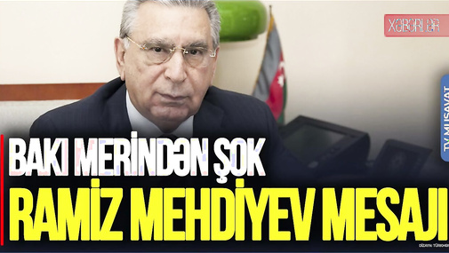 Bakı merindən ŞOK Ramiz Mehdiyev mesajı, Prezidentdən icra başçısı ilə bağlı QƏRAR – CANLI