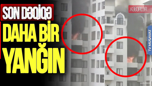 TƏCİLİ! Bakıda daha bir bina YANIR, paytaxtda NƏ BAŞ VERİR? “Ana Xəbər”