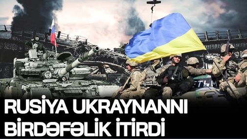 TƏCİLİ! Rusiya Ukraynanı BİRDƏFƏLİK İTİRDİ: Rusiyanın bu şəhərləri VURULUR, ö*lənlər ARTIR