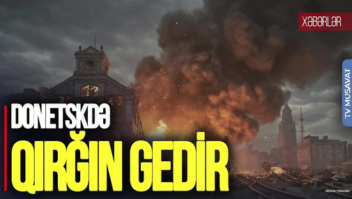 Donetskdə QIRĞIN gedir, 5 hərbçi E*DAM edildi - CANLI