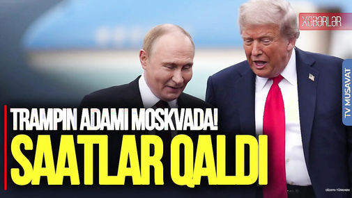 SAATLAR QALDI: Trampın adamı Moskvada! Putinlə SON danışıq olacaq - CANLI