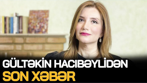 Gültəkin Hacıbəylidən SON XƏBƏR:“Türk polisi məni xarici terrorçu kimi Bakıya GÖNDƏRƏCƏK, QOYMAYIN!”