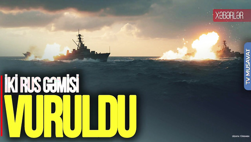Xəzərdə ƏMƏLİYYAT: İki rus gəmisi VURULDU, Ərdoğanla Putin nələr danışdı?