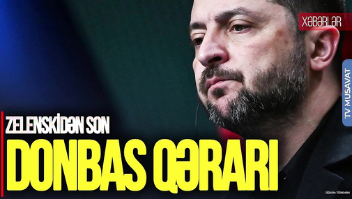 Ukrayna-ABŞ KRİTİK danışıqları: Zelenskidən SON Donbas QƏRARI – “Ana Xəbər”