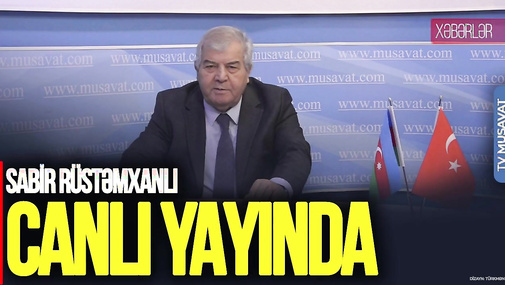Sabir Rüstəmxanlı CANLI YAYINDA: Ramiz Mehdiyev, Abbas Abbasov və daha nələr... - CANLI