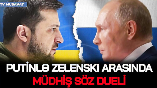 Putinlə Zelenski arasında MÜDHİŞ söz DUELİ: ŞOK hazırlıq başladı - CANLI