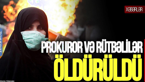 Xorasanda prokuror və rütbəlilər Ö*LDÜRÜLDÜ, dövlət televiziyasından ŞOK kadr - “Ana Xəbər”