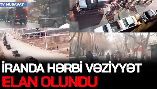 İranda HƏRBİ VƏZİYYƏT elan olundu, əhaliyə evdən çıxmaq YASAQLANDI, Trampdan SON qərar - "Ana Xəbər"