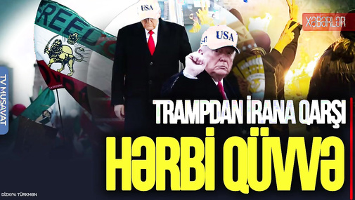 Tramp İrana qarşı HƏRBİ QÜVVƏ hazırlayır: Komandanlıq və rabitə mərkəzləri VURULACAQ - CANLI