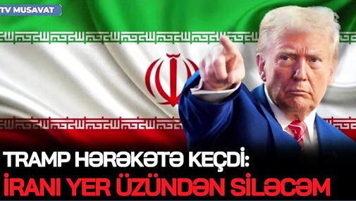 Tramp HƏRƏKƏTƏ KEÇDİ: İranı yer üzündən SİLƏCƏM, İrandan Xamenei ilə bağlı ŞOK QƏRAR
