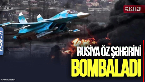 Rusiya öz şəhərini BOMBALADI, 1700 sakin ÇIXARILDI – Hərbi analitiklə CANLI