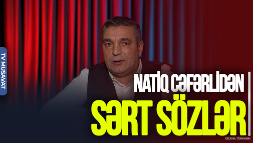 Heç olmasa bu PROBLEMLƏRİ həll edərdiniz: Bunu biz gedib KİMDƏN SORUŞAQ?! – Natiq Cəfərlidən SƏRT SÖZLƏR