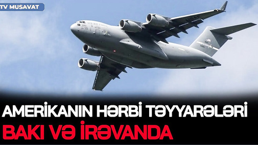 Amerikanın hərbi təyyarələri Bakı və İrəvanda, ABŞ gəmini ƏLƏ KEÇİRDİ, İranda DÖYÜŞ HAZIRLIĞI!