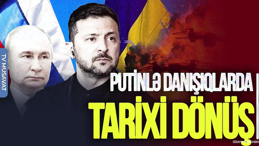 TƏCİLİ: Zelenski adamlarını Moskvaya GÖNDƏRİR  - Putinlə danışıqlarda TARİXİ DÖNÜŞ