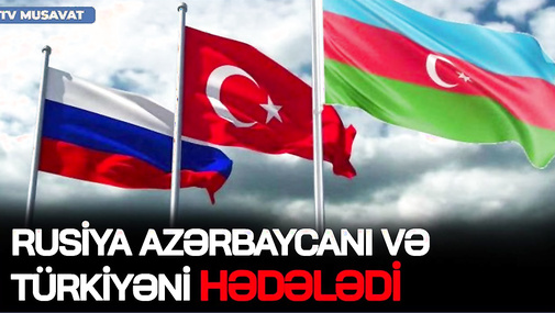 Rusiya Azərbaycanı və Türkiyəni HƏDƏLƏDİ: “Ukraynadan DƏRS ALMADILAR”, Ərdoğana “VARİS ŞANTAJI”