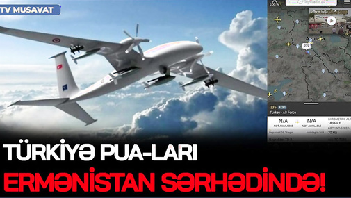 Türkiyə PUA-ları Ermənistan SƏRHƏDİNDƏ! Məlumatlar Bakıya ÖTÜRÜLÜR – İDDİALAR yayıldı - (1ci HİSSƏ)