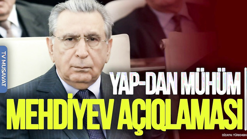 YAP-dan mühüm Mehdiyev AÇIQLAMASI, məhkəmədən Əli Kərimli QƏRARI – “Ana Xəbər”