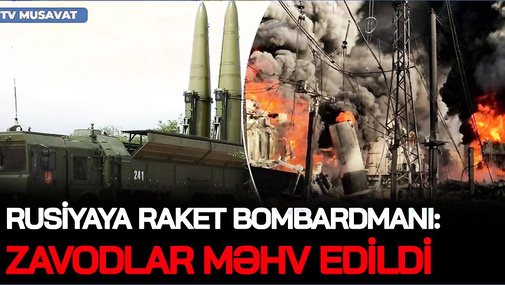 ŞOK: Rusiyaya raket BOMBARDMANI -  zavodlar MƏHV edildi, ÖLƏNLƏR və yaralılar var...