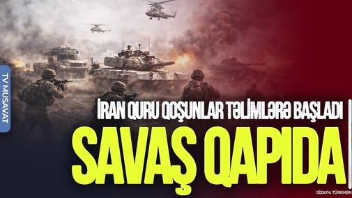 İran dövlət kanalı ELAN etdi: Quru qoşunlar təlimlərə BAŞLADI, savaş QAPIDA...