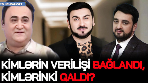 Kimlərin verilişi BAĞLANDI, kimlərinki QALDI? – Tolik, Elgiz, Zaurun efirinin TALEYİ HƏLL OLUNDU