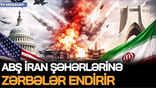 TƏCİLİ: ABŞ İran şəhərlərinə ZƏRBƏLƏR endirir, Tramp "Hökuməti xalqa TƏHVİL VERƏCƏYİK" dedi