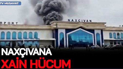Naxçıvana XAİN hücum: Hökumət QƏRAR verdi, iranlı nazir yalan danışdı - "Ana Xəbər"