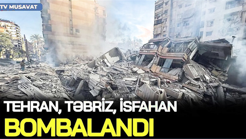 Tehran, Təbriz, İsfahan BOMBALANDI, Tramp Xameneini ÖLÜMLƏ hədələdi - İrandan TAM müharibə ELANI - 1ci HİSSƏ
