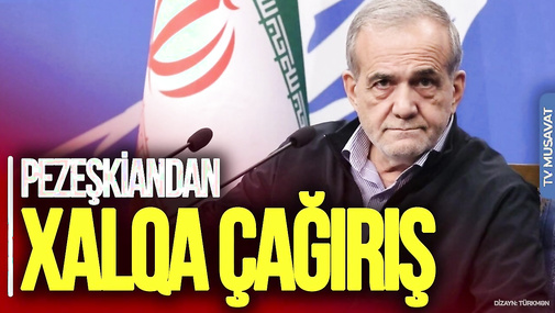 Pezeşkiandan xalqa ÇAĞIRIŞ, Xamenei ilə bağlı SON DƏQİQƏ açıqlaması – “Ana Xəbər”