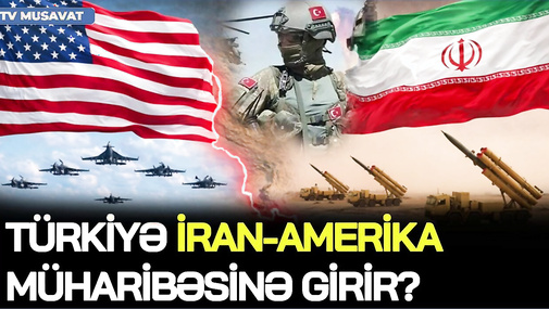 Türkiyə İran-Amerika MÜHARİBƏSİNƏ GİRİR? – Ərdoğana ÇAĞIRIŞ, ordu HAZIR VƏZİYYƏTDƏ!