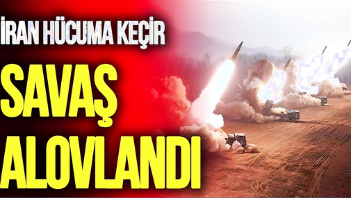 Anlaşma ZİBİL QUTUSUNA atıldı: İran hücuma keçir, savaş ALOVLANDI– Səhər Xəbər – TV Musavat