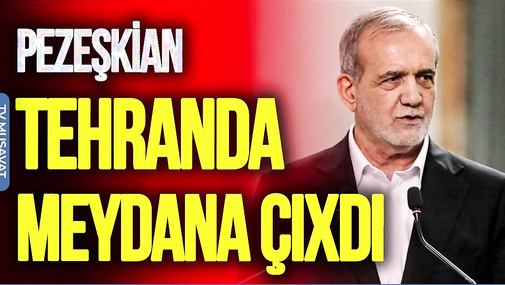 Pezeşkian Tehranda MEYDANA çıxdı, Xameneinin qırxı kilsədə oldu – Görüntülər TV Musavat-da