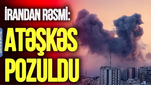 İrandan RƏSMİ: Atəşkəs POZULDU, dialoq mənasızdır, DAVAM! TV Musavat