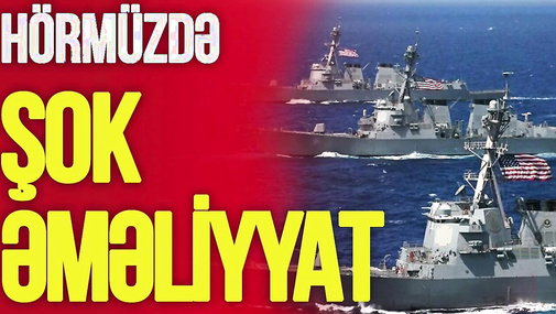 BAŞLANDI! Hörmüzdə ŞOK əməliyyat, İran ABŞ gəmilərini HƏDƏF ALDI – savaş BÖYÜDÜ – TV Musavat