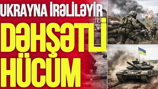 Rusiyaya DƏHŞƏTLİ hücum: Ö*lənlər var, Ukrayna Donbasda İRƏLİLƏYİR – TV Musavat